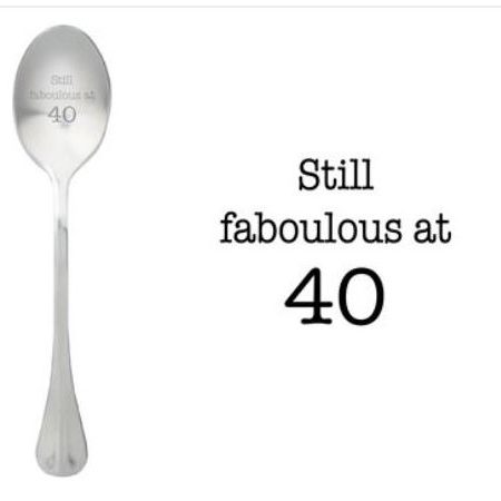 One Message Spoon "Still faboulous at 40"