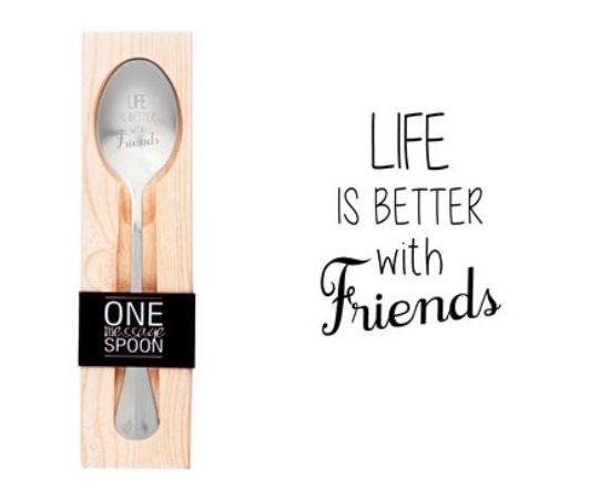 One Message Spoon, "life is better with friends"